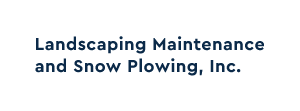 Landscaping Maintenance and Snow Plowing, Inc. - Gold Sponsor